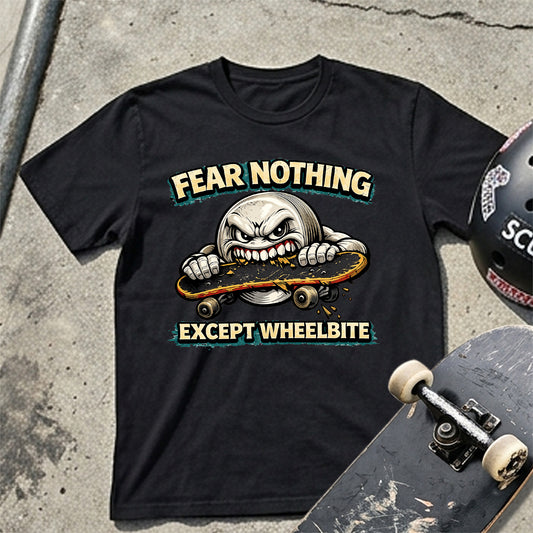 Fear Nothing Except Wheelbite